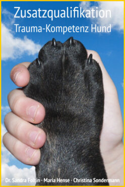 Zusatzqualifikation „Trauma-Kompetenz Hund“ (TKH) (Start 06.05.2026) [Digital]